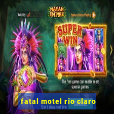 fatal motel rio claro